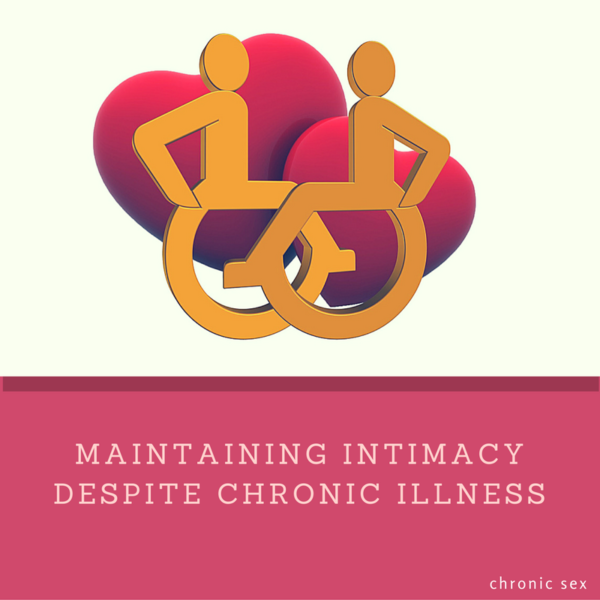 Guest Post Maintaining Intimacy Despite Chronic Illness Chronic Sex 3729